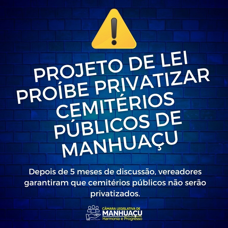 PROJETO DE LEI QUE SERÁ VOTADO NESTA QUINTA, 23/11, NA CÂMARA DE MANHUAÇU PROÍBE PRIVATIZAR CEMITÉRIOS